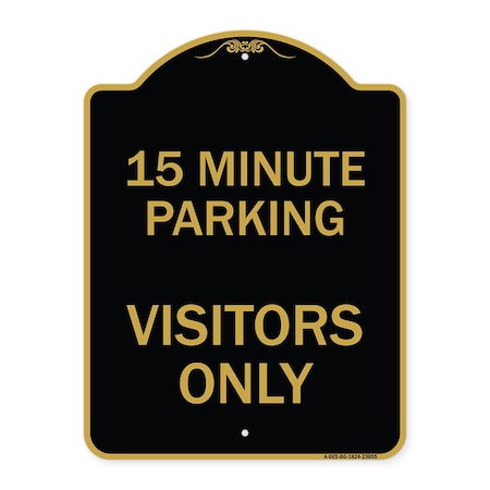 Signmission Reserved Parking 15 Minute Parking for Visitors Only, Black & Gold Architectural, BG-1824-23055 A-DES-BG-1824-23055